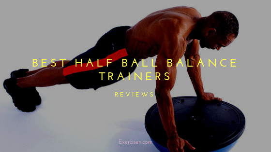 Best Half Ball Balance Trainers