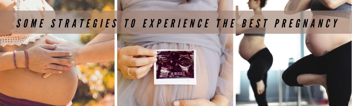 Some Strategies To Experience The Best Pregnancy